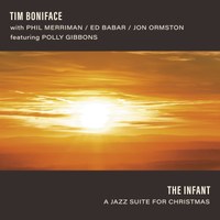 Tim Boniface - The Infant: A Jazz Suite for Christmas